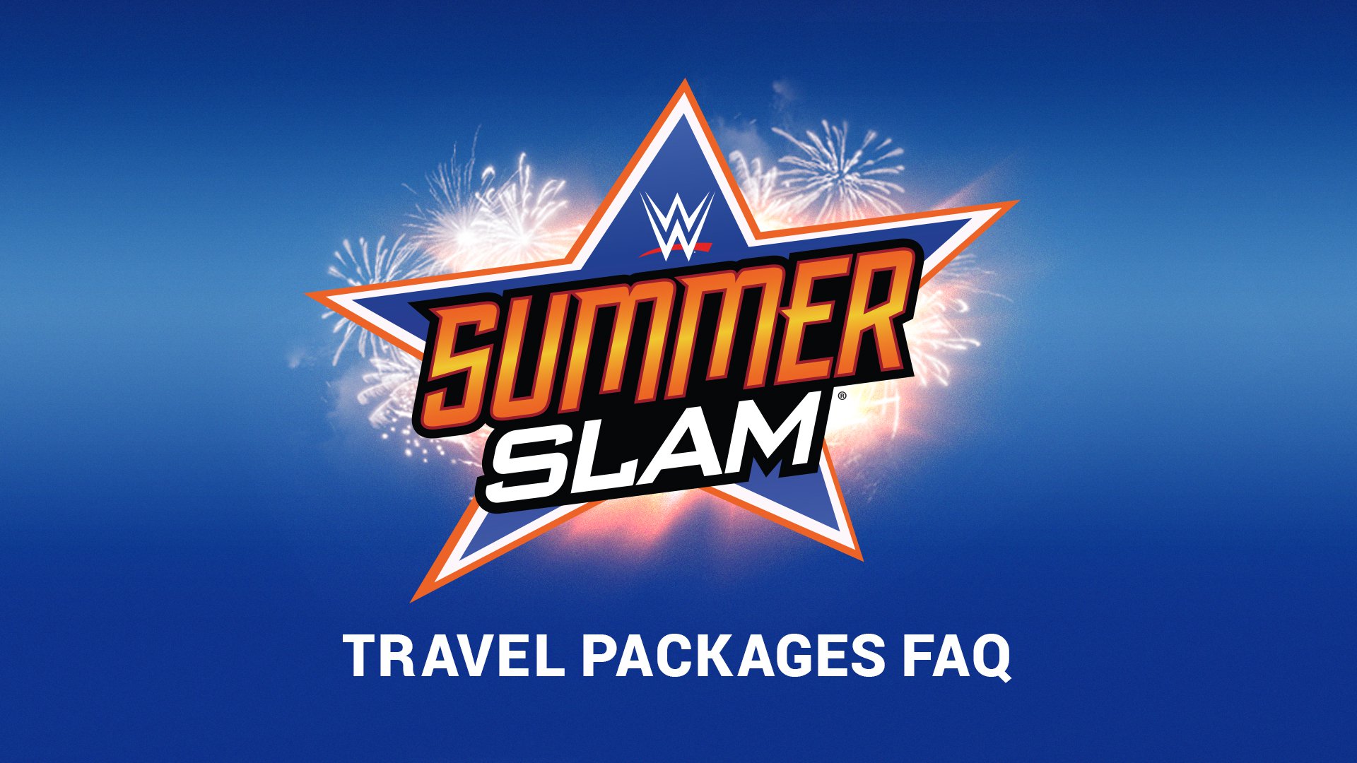 SummerSlam 2017 Travel Package Frequently Asked Questions | WWE