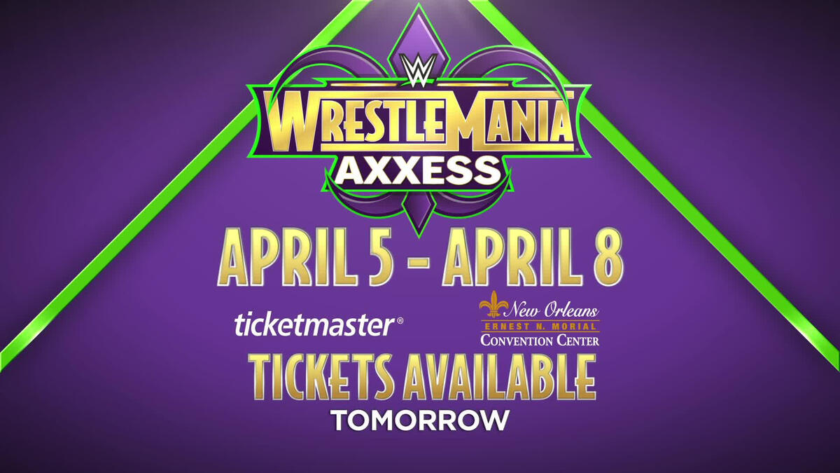 Tickets available tomorrow for WrestleMania Axxess in New Orleans WWE