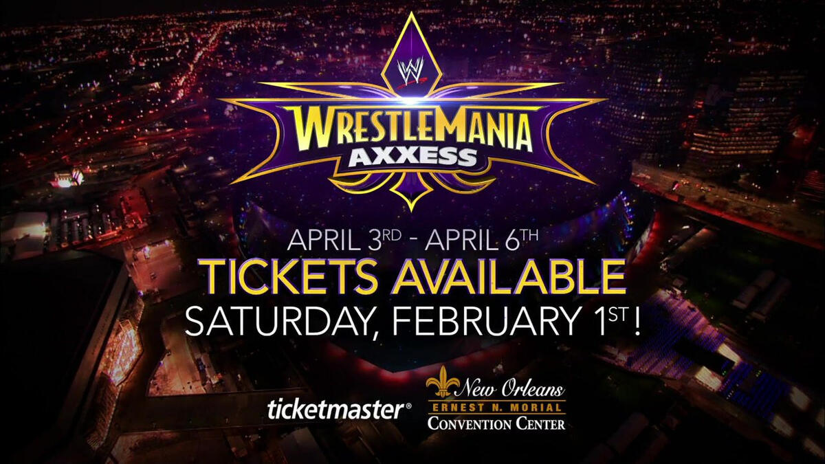 WrestleMania Axxess Tickets available Saturday, February 1 WWE