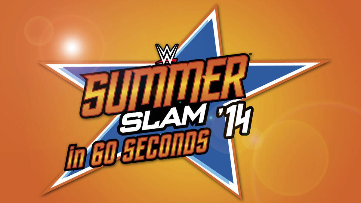 SummerSlam in 60 Seconds: SummerSlam 2014 | WWE