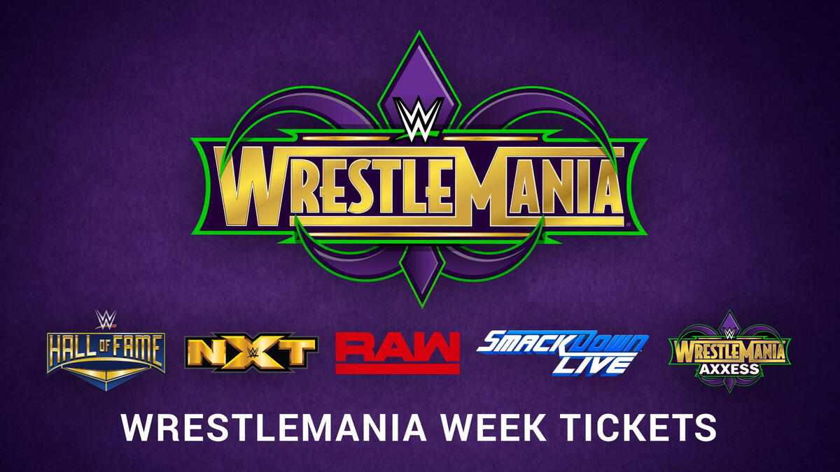 Get tickets for all five WrestleMania Week shows and WrestleMania ...