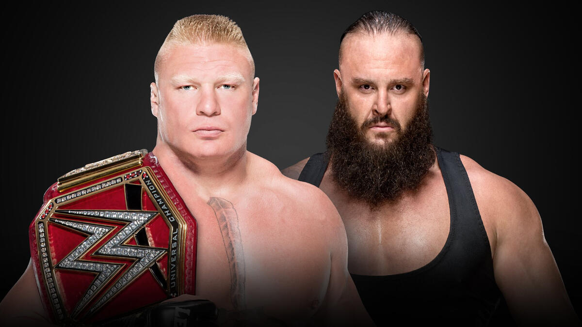 Universal Champion Brock Lesnar Vs. Braun Strowman 