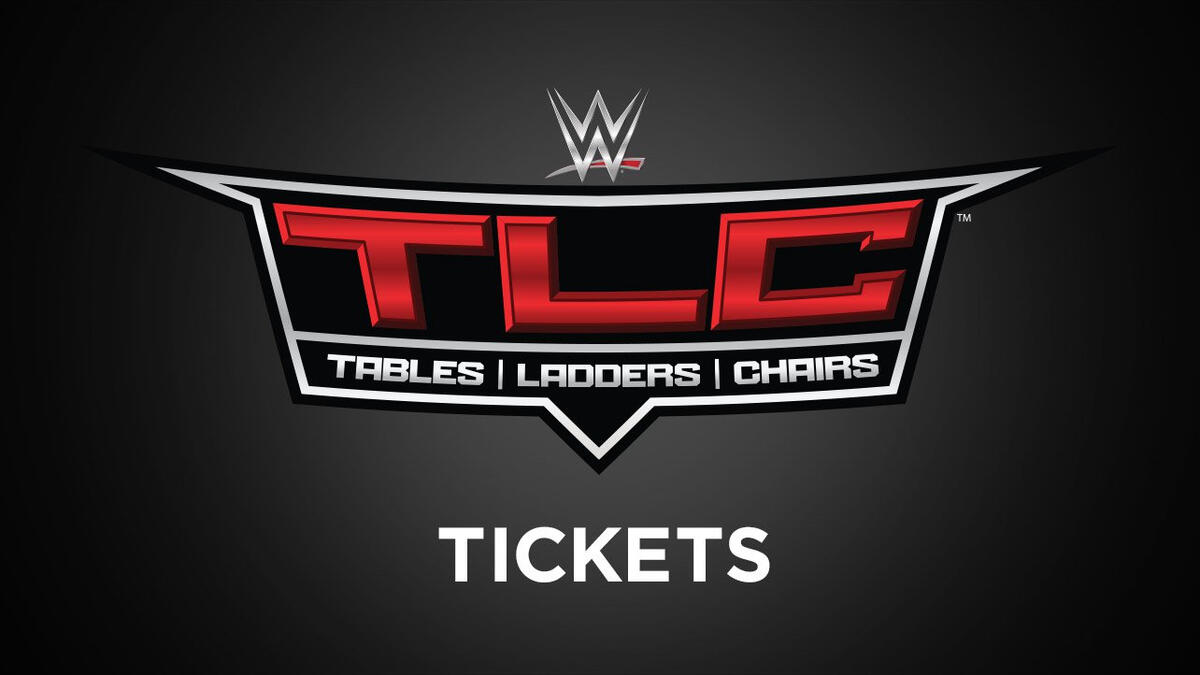 Get WWE TLC tickets now WWE