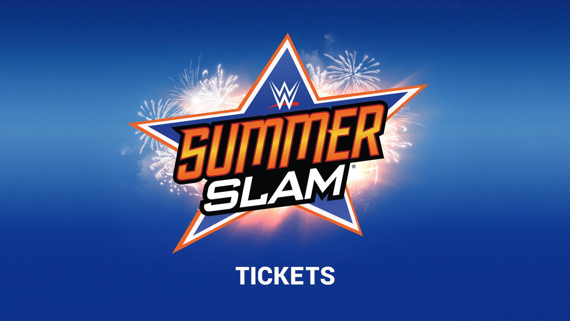 Get your SummerSlam tickets now WWE