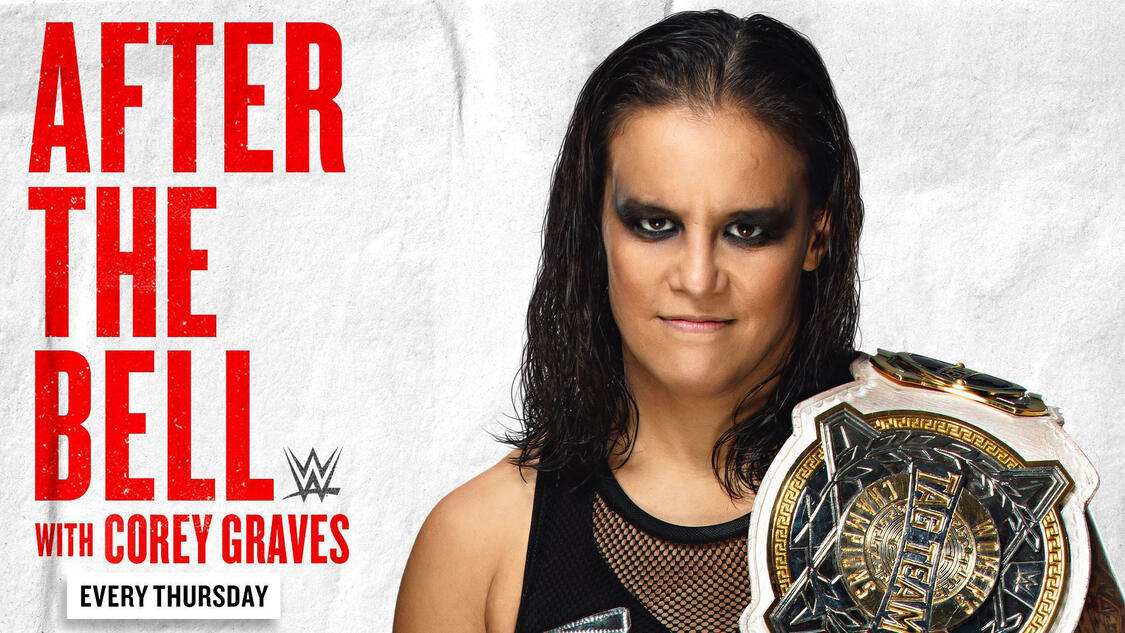 Shayna Baszler Returns To Wwe After The Bell With Corey Graves Wwe